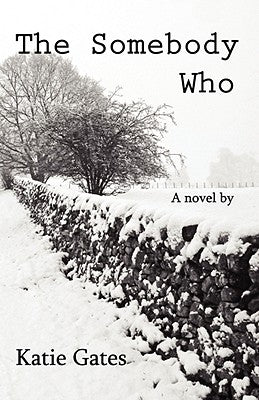 The Somebody Who by Gates, Katie