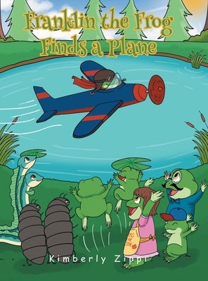 Franklin the Frog Finds a Plane by Zippi, Kimberly