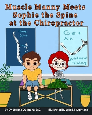 Muscle Manny Meets Sophie the Spine at the Chiropractor by DC, Joanna Quintana