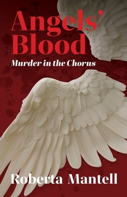 Angels' Blood: Murder in the Chorus by Mantell, Roberta