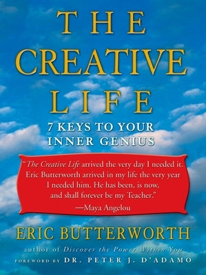 The Creative Life: Seven Keys to Your Inner Genius by Butterworth, Eric