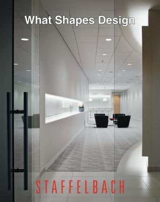What Shapes Design: Staffelbach by Staffelbach, Jo