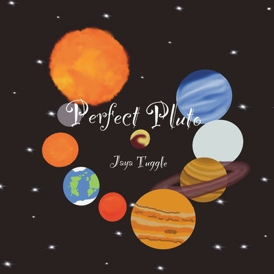 Perfect Pluto by Tuggle, Jaya