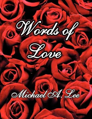Words of Love by Lee, Michael A.