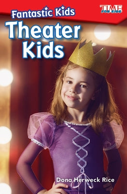 Fantastic Kids: Theater Kids: Theater Kids by Herweck Rice, Dona