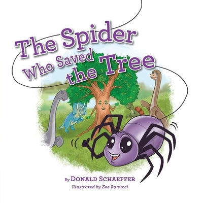 The Spider Who Saved the Tree by Schaeffer, Donald