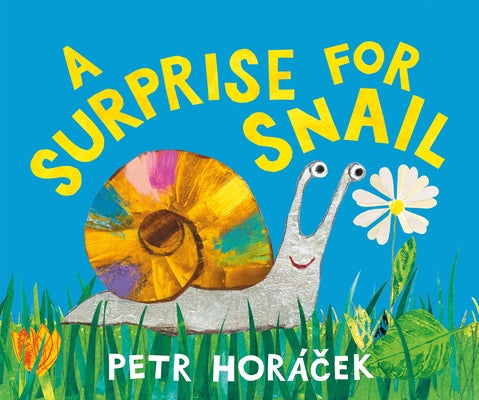A Surprise for Snail by HorÃ¡cek, Petr