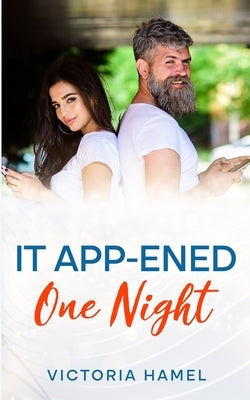 It App-ened One Night by Hamel, Victoria A.