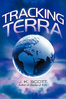 Tracking Terra by Scott, J. K.