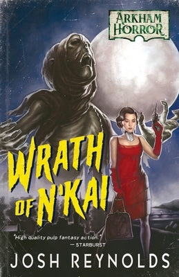 Wrath of N'Kai: An Arkham Horror Novel by Reynolds, Josh