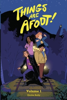 Things Are Afoot! Volume 1 by Kelly, Emilie