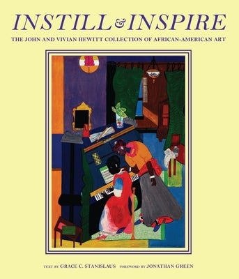 Instill and Inspire: The John and Vivian Hewitt Collection of African-American Art by Stanislaus, Grace