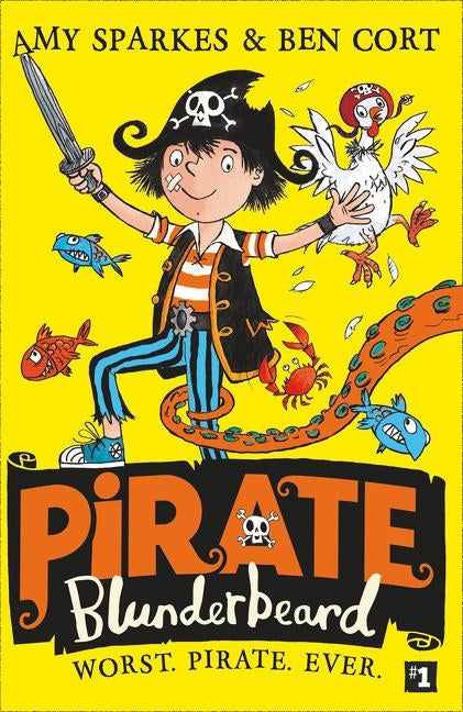 Pirate Blunderbeard: Worst. Pirate. Ever. by Sparkes, Amy