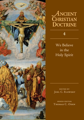 We Believe in the Holy Spirit by Elowsky, Joel C.