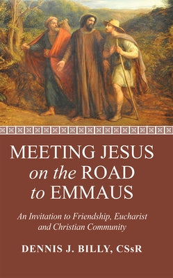 Meeting Jesus on the Road to Emmaus by Billy, Dennis J. Cssr