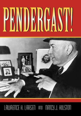 Pendergast! by Larsen, Lawrence H.
