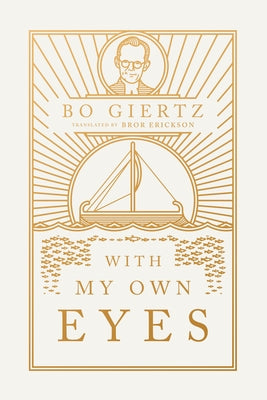 With My Own Eyes by Erickson, Bror