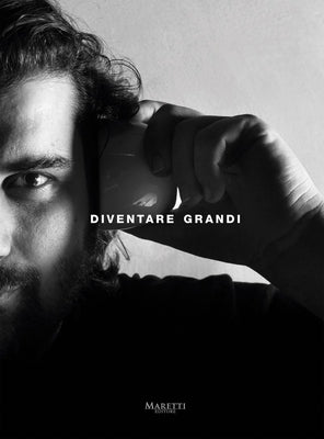 Diventare Grandi: Becoming Grandi by Grandi, Matteo