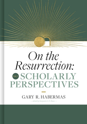 On the Resurrection, Volume 3: Scholarly Perspectives Volume 3 by Habermas, Gary