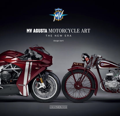 Mv Agusta Motorcycle Art: The New Era by Sarti, Giorgio