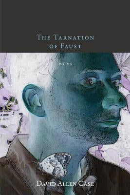 The Tarnation of Faust by Case, David Allen