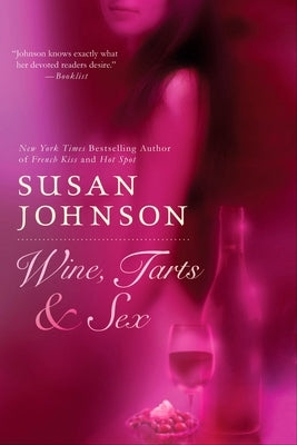 Wine, Tarts, & Sex by Johnson, Susan