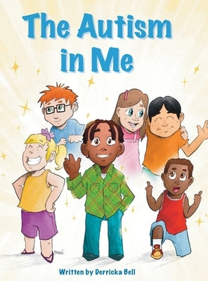 The Autism in Me by Bell, Derricka