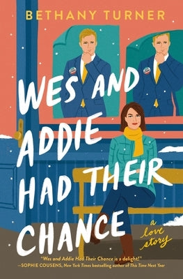 Wes and Addie Had Their Chance: A Love Story by Turner, Bethany