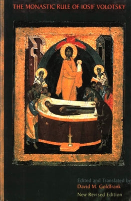 The Monastic Rule of Iosif Volotsky: New Revised Edition Volume 36 by Goldfrank, David
