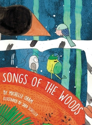 Songs of the Woods by Oram, Michelle