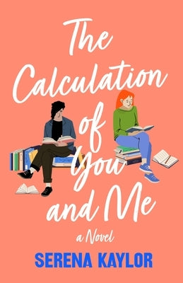 The Calculation of You and Me by Kaylor, Serena