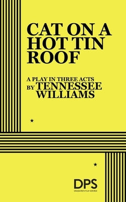 Cat on a Hot Tin Roof by Williams, Tennessee
