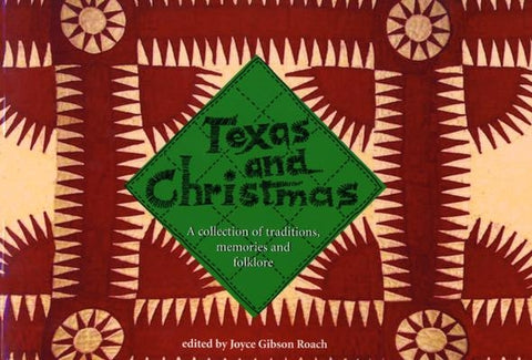 Texas and Christmas: A Collection of Traditions, Memories and Folklore by Roach, Joyce Gibson