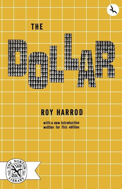 The Dollar by Harrod, Roy