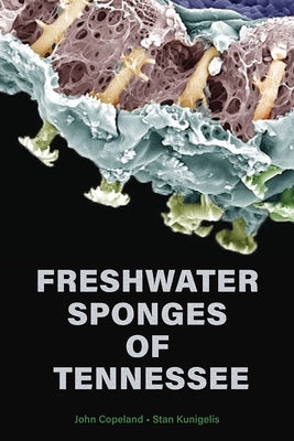 Freshwater Sponges of Tennessee by Copeland, John