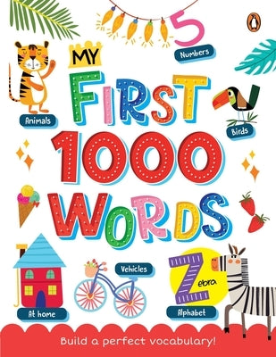 My First 1000 Words: Illustrated Picture Book to Learn 1000 Important Words Includes Body Parts, Things Around Us, Musical Instruments, Spo by Books, Penguin