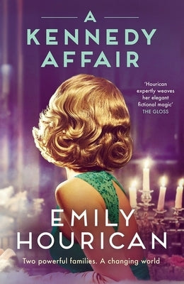 A Kennedy Affair: Powerful Historical Ww2 Fiction about Friendship and Forbidden Passion, Inspired by True Events by Hourican, Emily
