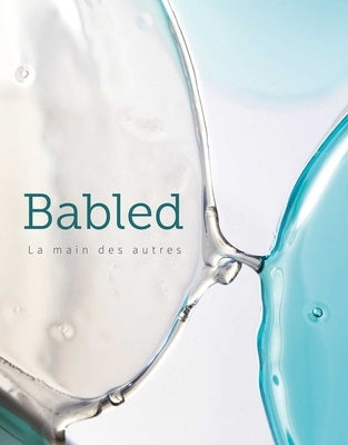 Babled: The Hand of Others/La Main Des Autres by Vettese, Angela