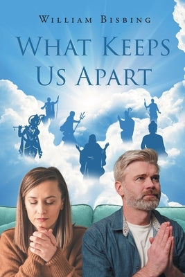 What Keeps Us Apart by Bisbing, William