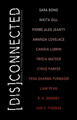 [Dis]connected Volume 1: Poems & Stories of Connection and Otherwise by Halket, Michelle