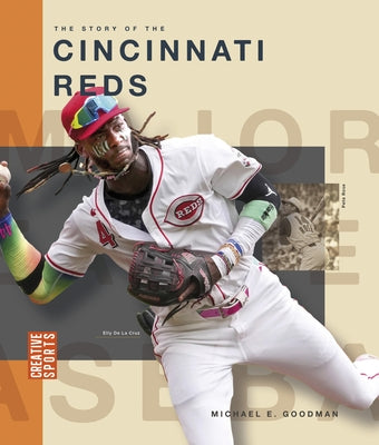The Story of the Cincinnati Reds by Goodman, Michael E.