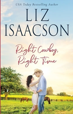 Right Cowboy, Right Time by Isaacson, Liz