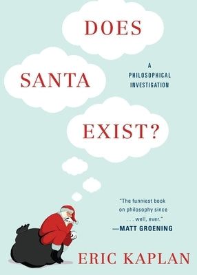 Does Santa Exist?: A Philosophical Investigation by Kaplan, Eric