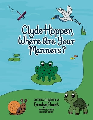 Clyde Hopper, Where Are Your Manners? by Powell, Carolyn