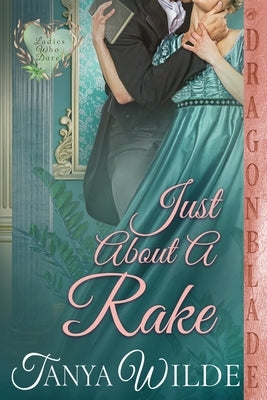 Just About a Rake: A Regency Historical Romance by Wilde, Tanya