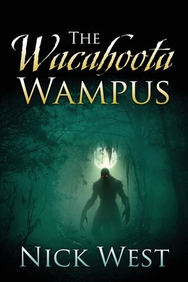The Wacahoota Wampus by West, Nick