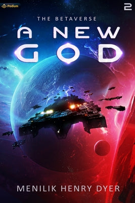 A New God: A Sci-Fi Thriller Space Adventure by Dyer, Menilik Henry