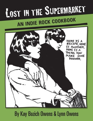 Lost in the Supermarket: An Indie Rock Cookbook by Owens, Kay Bozich