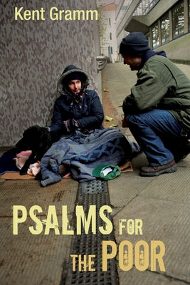 Psalms for the Poor by Gramm, Kent