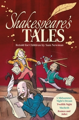 Shakespeare's Tales Retold for Children: A Midsummer Night's Dream, Twelfth Night, Macbeth, Romeo and Juliet by Newman, Samantha